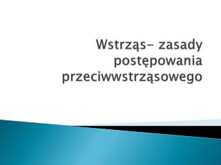 Wstrząs- zasady postępowania przeciwwstrząsowego