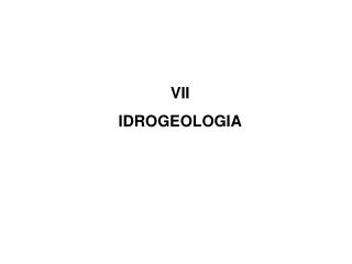 VII IDROGEOLOGIA