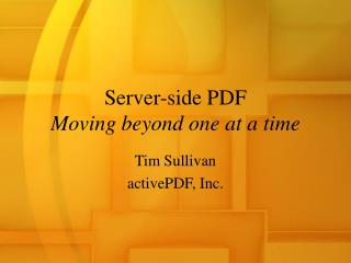 Server-side PDF Moving beyond one at a time