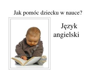 Jak pomóc dziecku w nauce?