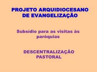 PROJETO ARQUIDIOCESANO DE EVANGELIZAÇÃO
