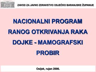 NACIONALNI PROGRAM RANOG OTKRIVANJA RAKA DOJKE - MAMOGRAFSKI PROBIR