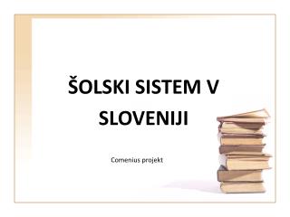 ŠOLSKI SISTEM V SLOVENIJI