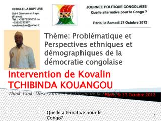 Thème: Problématique et Perspectives ethniques et démographiques de la démocratie congolaise