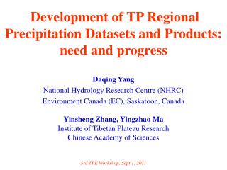 Development of TP Regional Precipitation Datasets and Products: need and progress