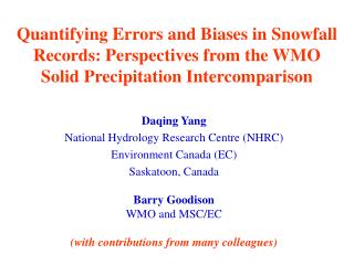 Daqing Yang National Hydrology Research Centre (NHRC) Environment Canada (EC) Saskatoon, Canada