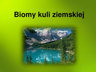 Biomy kuli ziemskiej