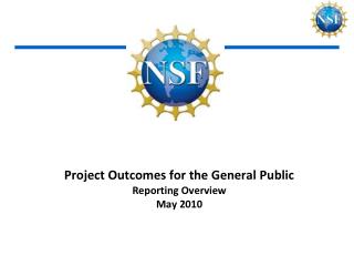 Project Outcomes for the General Public Reporting Overview May 2010