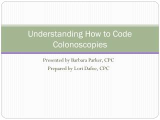 Understanding How to Code Colonoscopies