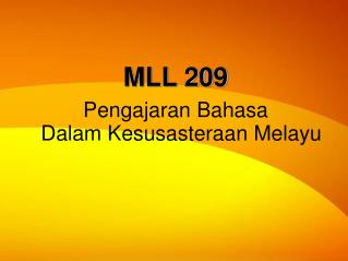 MLL 209 Pengajaran Bahasa Dalam Kesusasteraan Melayu
