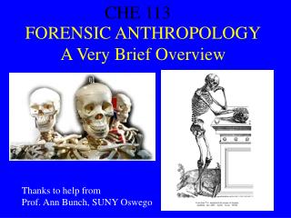 FORENSIC ANTHROPOLOGY A Very Brief Overview