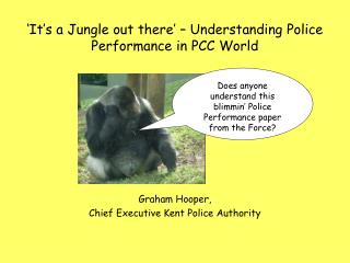 ‘It’s a Jungle out there’ – Understanding Police Performance in PCC World