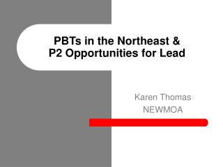 PBTs in the Northeast &amp; P2 Opportunities for Lead