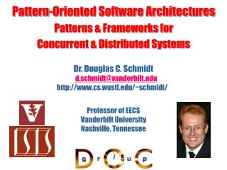 Dr. Douglas C. Schmidt d.schmidt@vanderbilt cs.wustl/~schmidt/