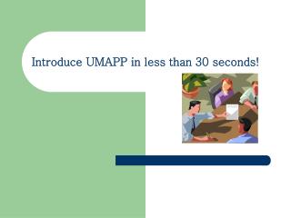 Introduce UMAPP in less than 30 seconds!