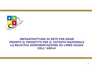 INFRASTRUTTURE DI RETE PER NGAN PRONTO IL PROGETTO PER IL CATASTO NAZIONALE