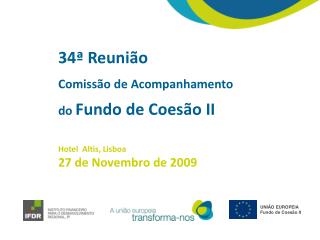 1. Aprovação da Ordem de Trabalhos 2. Informações