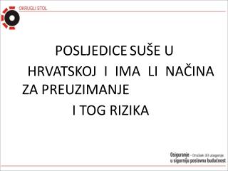 POSLJEDICE SUŠE U HRVATSKOJ I IMA LI NAČINA ZA PREUZIMANJE