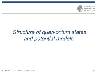 Structure of quarkonium states and potential models