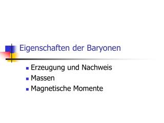 Eigenschaften der Baryonen