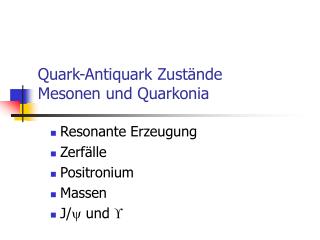 Quark-Antiquark Zustände Mesonen und Quarkonia