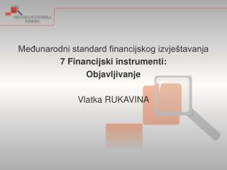 Međunarodni standard financijskog izvještavanja 7 Financijski instrumenti: Objavljivanje