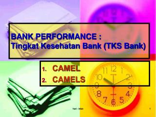 BANK PERFORMANCE : Tingkat Kesehatan Bank (TKS Bank)