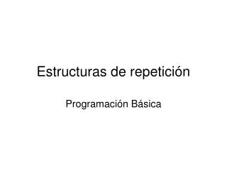 Estructuras de repetición