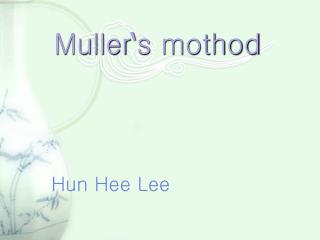 Muller ‘ s mothod