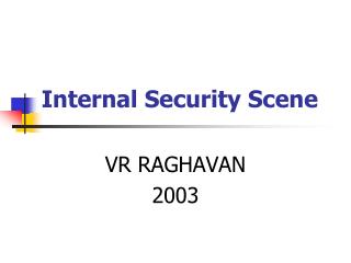 Internal Security Scene