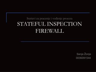 Sustavi za pracenje i vođenje procesa STATEFUL INSPECTION FIREWALL