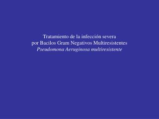 Generalidades: infecciones por Pseudomona aeruginosa