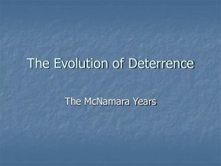 The Evolution of Deterrence