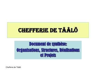 CHEFFERIE DE TÂÂLÖ