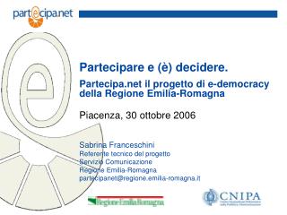 Piacenza, 30 ottobre 2006 Sabrina Franceschini Referente tecnico del progetto