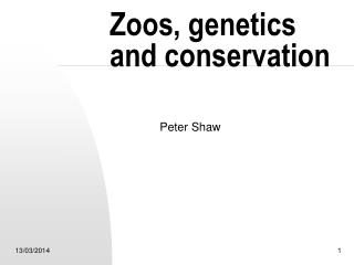 Zoos, genetics and conservation