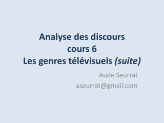 Analyse des discours cours 6 Les genres télévisuels (suite)