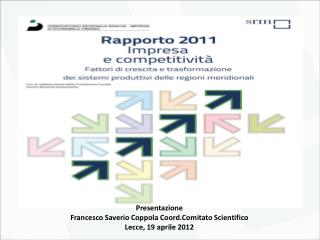 Presentazione Francesco Saverio Coppola Coord.Comitato Scientifico Lecce, 19 aprile 2012