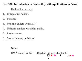 Stat 35b: Introduction to Probability with Applications to Poker Outline for the day: