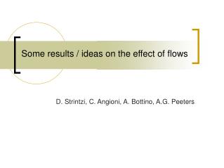 Some results / ideas on the effect of flows