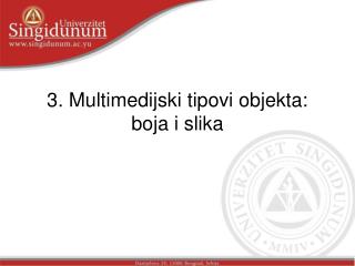 3. Multimedijski tipovi objekta: boja i slika