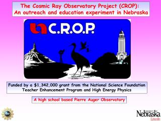 The Cosmic Ray Observatory Project (CROP): An outreach and education experiment in Nebraska