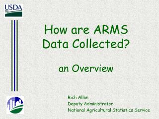 How are ARMS Data Collected? an Overview