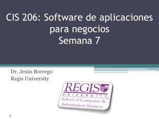 CIS 206: Software de aplicaciones para negocios Semana 7
