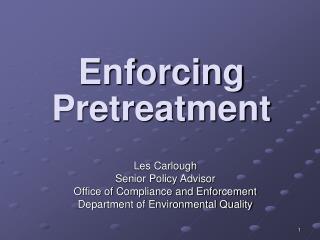 Enforcing Pretreatment