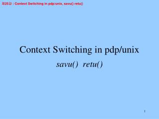 Context Switching in pdp/unix savu() retu()