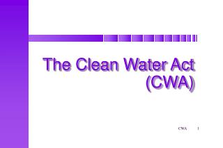 The Clean Water Act (CWA)