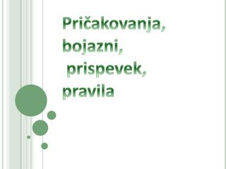 Pričakovanja, bojazni, prispevek, pravila