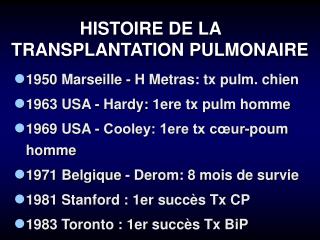 HISTOIRE DE LA	 TRANSPLANTATION PULMONAIRE