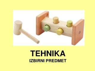 TEHNIKA IZBIRNI PREDMET